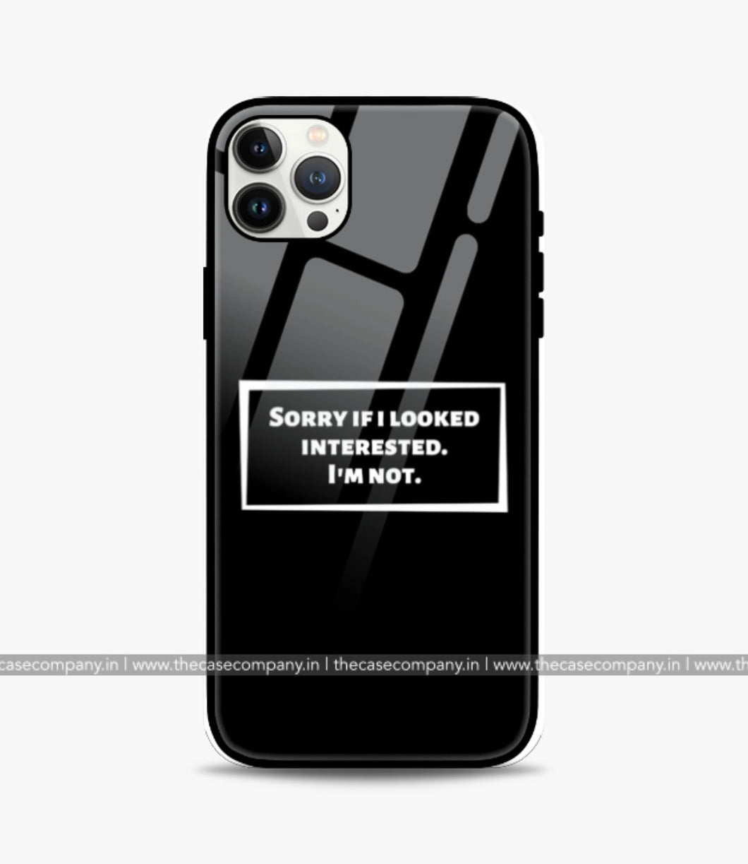 Im Not Interested Glass Phone Case