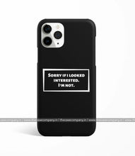 Load image into Gallery viewer, Im Not Interested Phone Case
