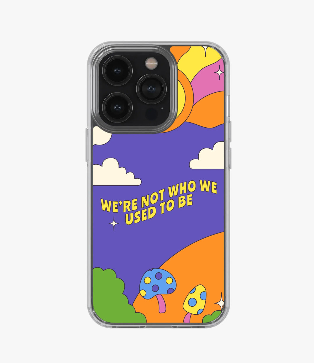 We're Not Who We Used To Be Silicone Case