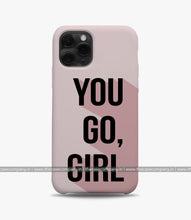 Load image into Gallery viewer, You Go Girl Phone Case
