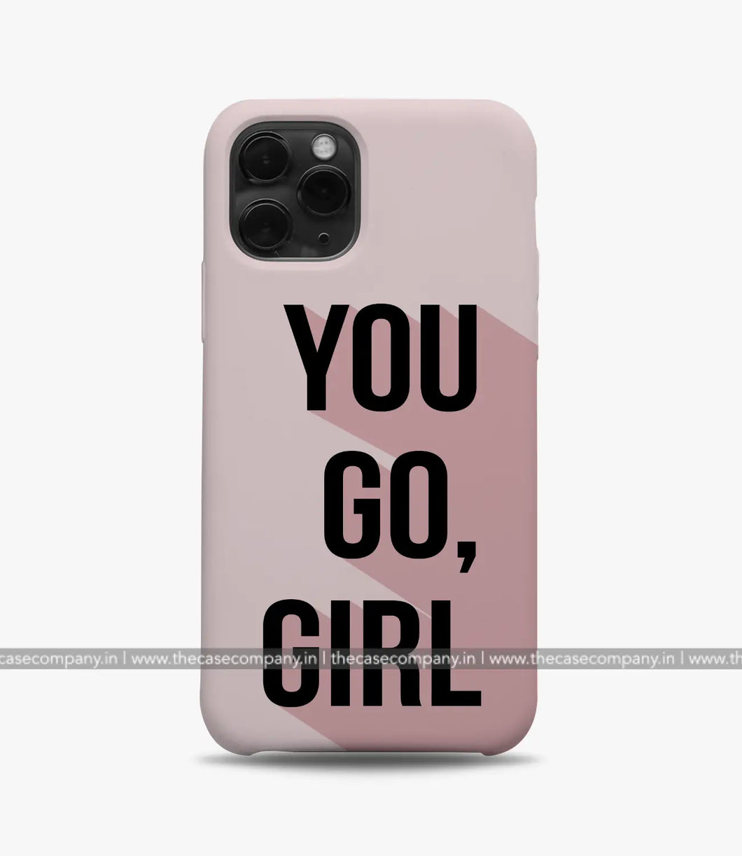 You Go Girl Phone Case
