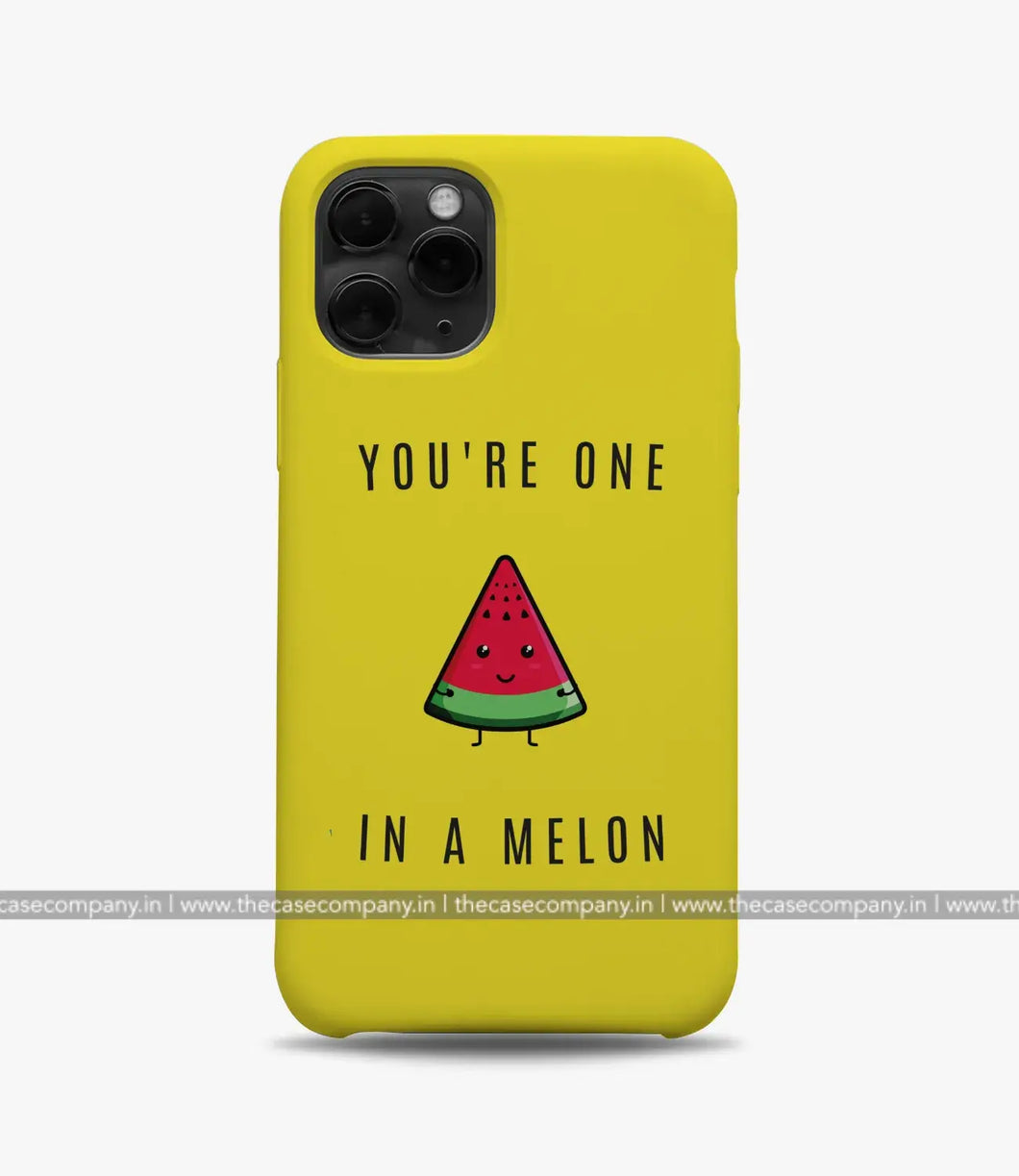 Youre One In Melon Phone Case